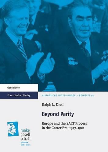 Cover image for Beyond Parity: Europe and the Salt Process in the Carter Era, 1977-1981
