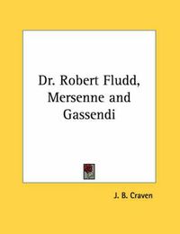 Cover image for Dr. Robert Fludd, Mersenne and Gassendi