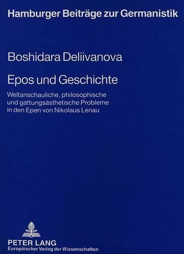 Cover image for Epos Und Geschichte: Weltanschauliche, Philosophische Und Gattungsaehnliche Probleme in Den Epen Von Nikolaus Lenau