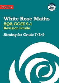 Cover image for AQA GCSE 9-1 Revision Guide: Aiming for a Grade 7/8/9