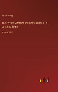 Cover image for The Private Memoirs and Confessions of a Justified Sinner