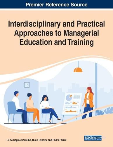 Cover image for Interdisciplinary and Practical Approaches to Managerial Education and Training