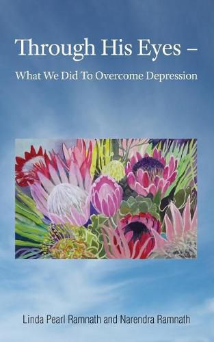 Cover image for Through His Eyes: What We Did To Overcome Depression