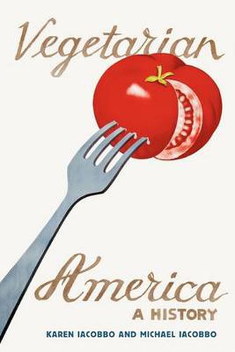 Cover image for Vegetarian America: A History