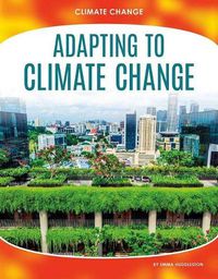 Cover image for Climate Change: Adapting to Climate Change