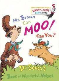 Cover image for Mr. Brown Can Moo! Can You?: Dr. Seuss's Book of Wonderful Noises