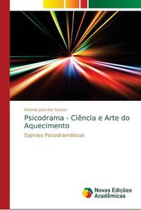 Cover image for Psicodrama - Ciencia e Arte do Aquecimento