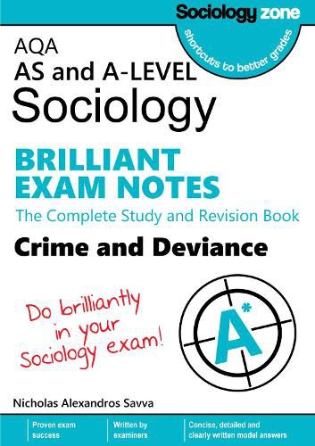 Cover image for AQA Sociology BRILLIANT EXAM NOTES: Crime and Deviance: A-level: The Complete Study and Revision Book
