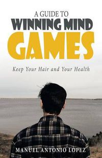 Cover image for A Guide to Winning Mind Games