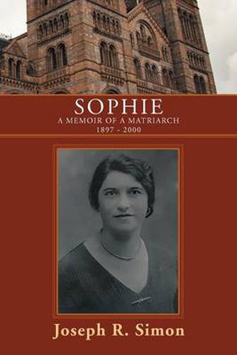 Cover image for Sophie: A Memoir of a Matriarch 1897 - 2000