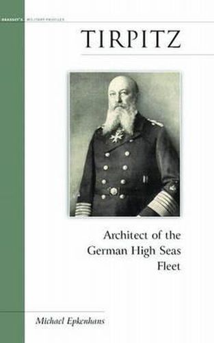 Cover image for Tirpitz: Architect of the German High Seas Fleet