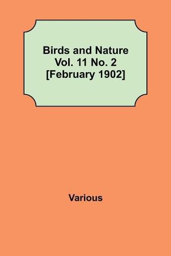 Cover image for Birds and Nature Vol. 11 No. 2 [February 1902]