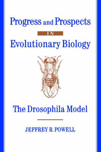 Cover image for Progress and Prospects in Evolutionary Biology: The Drosophila Model