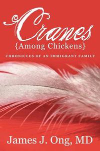 Cover image for Cranes Among Chickens: Chronicles of an Immigrant Family