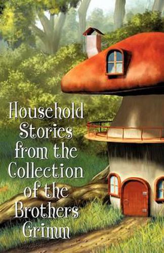 Cover image for Household Stories from the Collection of the Brothers Grimm