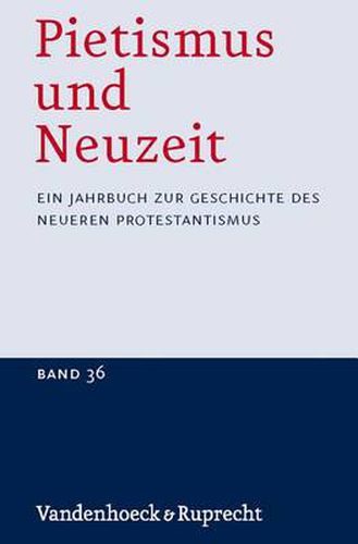Cover image for Pietismus und Neuzeit Band 36 - 2010: Ein Jahrbuch zur Geschichte des neueren Protestantismus