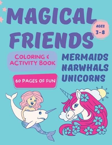 Cover image for Magical Friends Coloring & Activity Book (For Kids Aged 3-8)