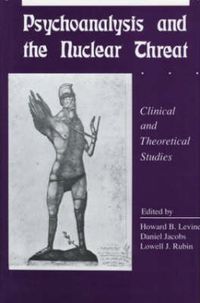 Cover image for Psychoanalysis and the Nuclear Threat: Clinial and Theoretical Studies