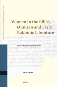 Cover image for Women in the Bible, Qumran and Early Rabbinic Literature: Their Status and Roles