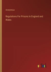 Cover image for Regulations For Prisons In England and Wales