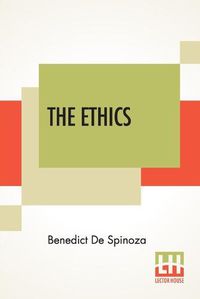 Cover image for The Ethics: (Ethica Ordine Geometrico Demonstrata) Translated From The Latin By R. H. M. Elwes
