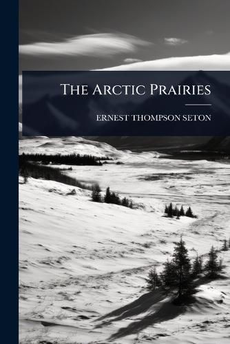 Cover image for The Arctic Prairies