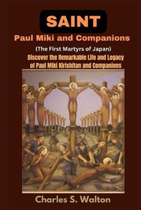 Cover image for Saint Paul Miki and Companions (The First Martyrs of Japan)
