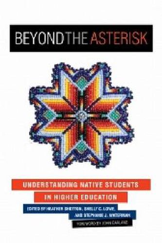 Cover image for Beyond the Asterisk: Understanding Native Students in Higher Education