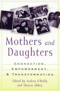 Cover image for Mothers and Daughters: Connection, Empowerment, and Transformation