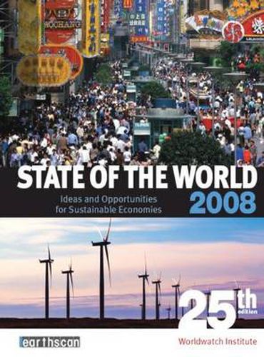 State of the World 2008: Ideas and Opportunities for Sustainable Economies