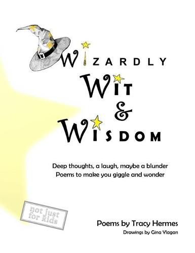 Cover image for Wizardly Wit and Wisdom: Deep thoughts, a laugh, maybe a blunder. Poems to make you giggle and wonder.