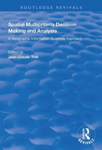 Cover image for Spatial Multicriteria Decision Making and Analysis: A Geographic Information Sciences Approach