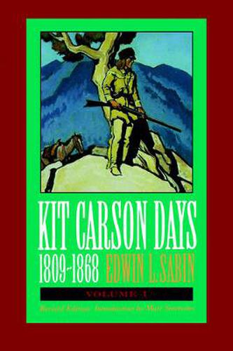 Cover image for Kit Carson Days, 1809-1868, Vol 1: Adventures in the Path of Empire, Volume 1 (Revised Edition)