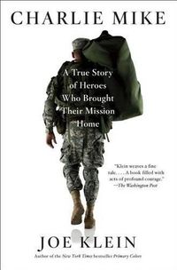 Cover image for Charlie Mike: A True Story of Heroes Who Brought Their Mission Home
