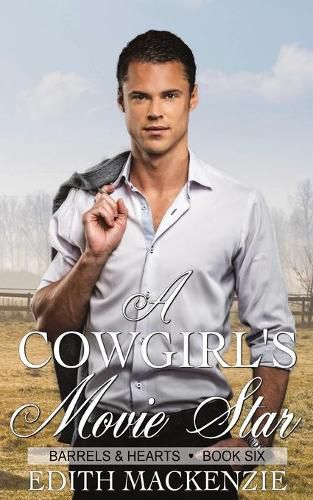 Cover image for A Cowgirl's Movie Star: A clean and wholesome contemporary cowboy romance