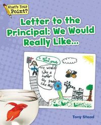 Cover image for Letter to the Principal: We Would Really Like...