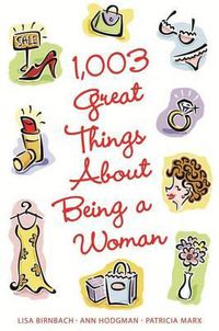 Cover image for 1,003 Great Things about Being a Woman