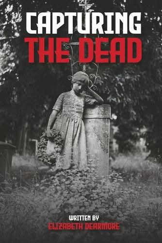 Cover image for Capturing the Dead