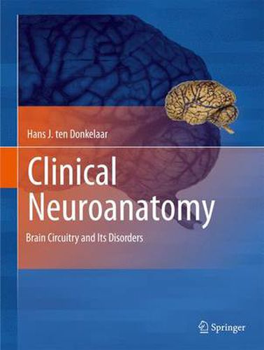 Cover image for Clinical Neuroanatomy: Brain Circuitry and Its Disorders