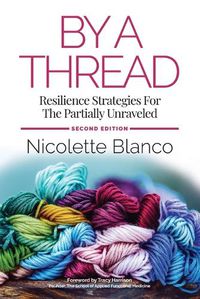 Cover image for By a Thread: Resilience Strategies for the Partially Unraveled