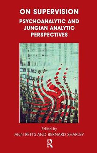 Cover image for On Supervision: Psychoanalytic and Jungian Analytic Perspectives