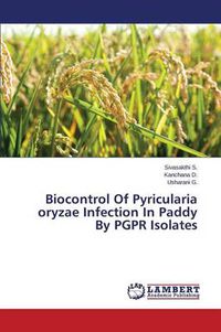 Cover image for Biocontrol Of Pyricularia oryzae Infection In Paddy By PGPR Isolates