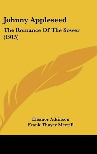 Cover image for Johnny Appleseed: The Romance of the Sower (1915)