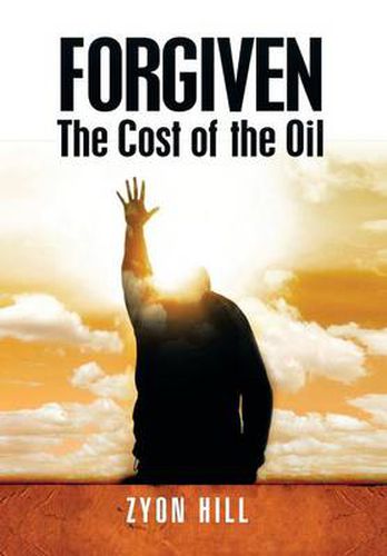 Cover image for Forgiven: The Cost of the Oil