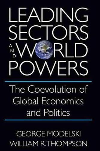 Cover image for Leading Sectors and World Powers: Coevolution of Global Economics and Politics