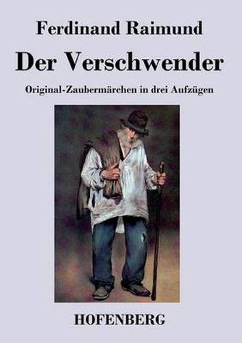 Cover image for Der Verschwender: Original-Zaubermarchen in drei Aufzugen