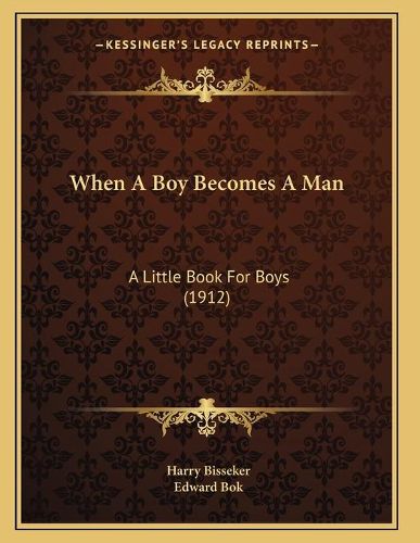 Cover image for When a Boy Becomes a Man: A Little Book for Boys (1912)