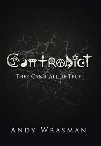 Cover image for Contradict: They Can't All Be True