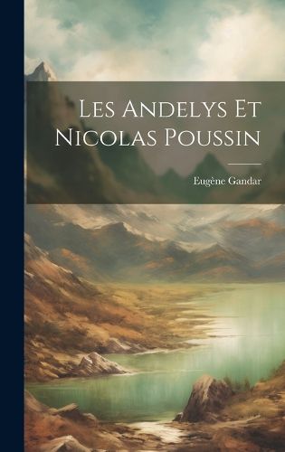 Cover image for Les Andelys et Nicolas Poussin
