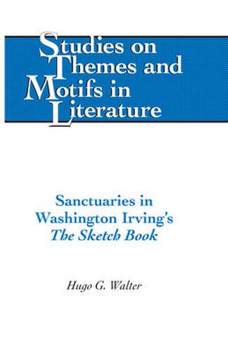 Sanctuaries in Washington Irving's  The Sketch Book: The Sketch Book